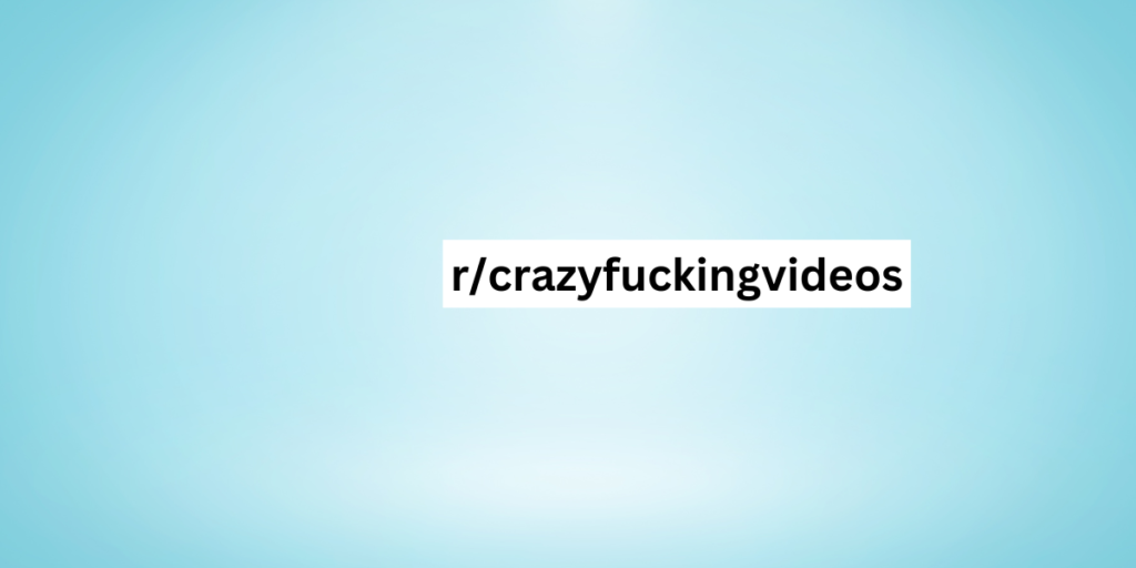 r/crazyfuckingvideos